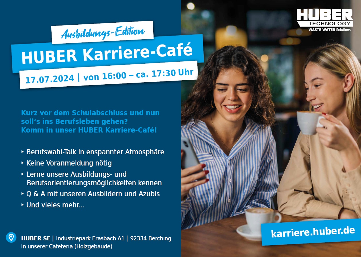 HUBER Karriere-Café | 17.07.2024 ⎮ von 16:00 – ca. 17:30 Uhr HUBER Karriere-Café | 17.07.2024 ⎮ von 16:00 – ca. 17:30 Uhr